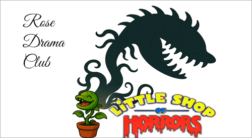 Rose Drama Club Presents: Little Shop of Horrors